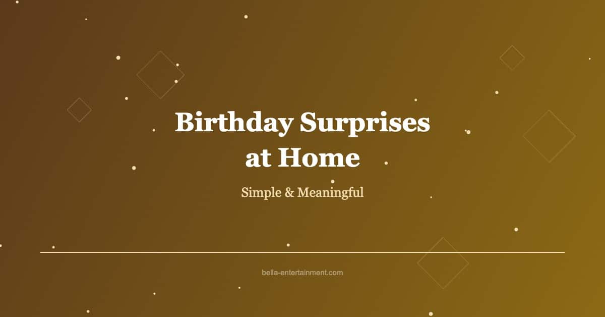 At-home birthday surprise ideas for husband with cozy decorations